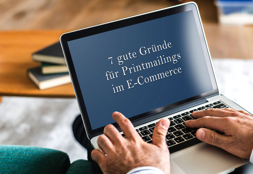 7 gute Gründe für Printmailings im E-Commerce